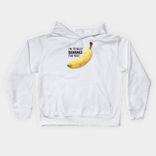 I'm Totally Bananas For You Kids Hoodie